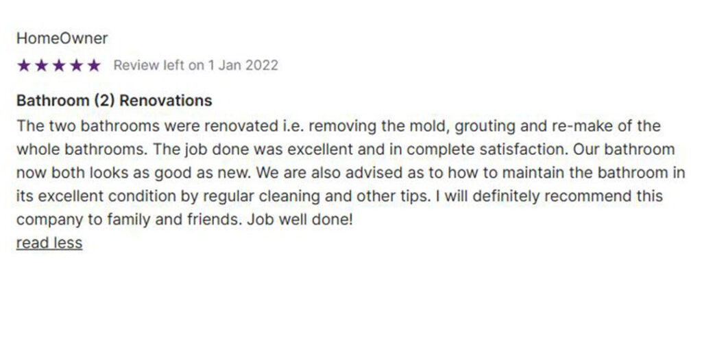 Five-star review from a homeowner dated January 1, 2022, for Bathroom (2) Renovations: “The two bathrooms were renovated i.e. removing the mold, grouting, and re-make of the whole bathrooms. The job done was excellent and in complete satisfaction. Our bathroom now both looks as good as new. We are also advised as to how to maintain the bathroom in its excellent condition by regular cleaning and other tips. I will definitely recommend this company to family and friends. Job well done!” Below the review: Toronto – GTA | Durham Region. FGSTileandGrout logo in the center. Contact info: 647-710-5076 – fgstileandgrout.ca.