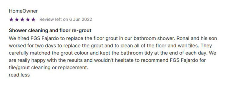 Screenshot of a 5-star Review for FGS Fajardo's General Services dated April 10, 2022. The review headline reads "Shower regrouting." The customer states that Ronal and his son did an outstanding job on their shower, describing the experience as professional and seamless from the start. The entire shower was cleaned, including removal of soap scum, mildew, mould, and old sealant, which was replaced with new silicone. The grout looks brand new, and even the taps and toilet with calcium build-up were addressed. The customer praises the team for exceeding expectations, leaving the bathroom spotless, and providing impeccable cleanup. The testimonial ends with a strong recommendation. Below the review, FGS Tile & Grout branding appears with a phone number (647-710-5076), website (fgstileandgrout.ca), and service areas listed: Toronto - GTA, Durham Region.